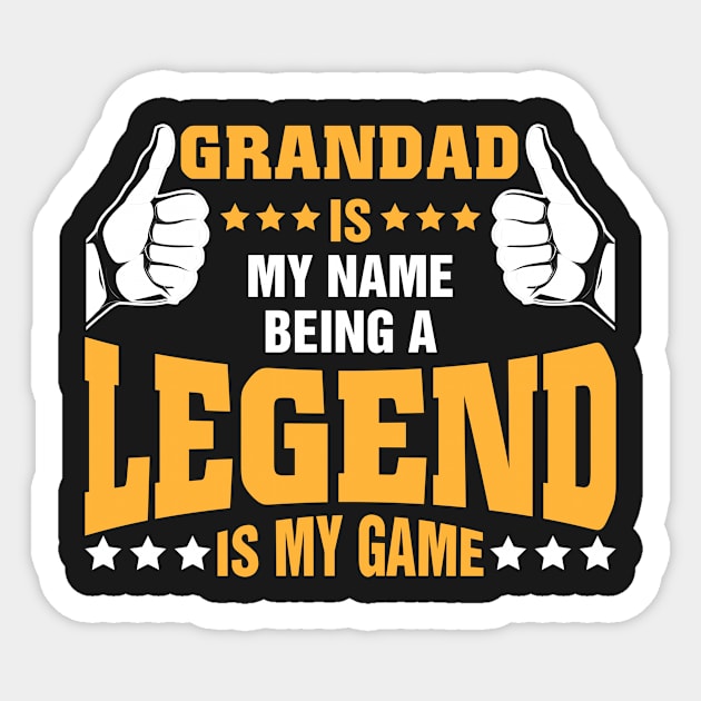 Grandad is my name BEING Legend is my game Sticker by tadcoy